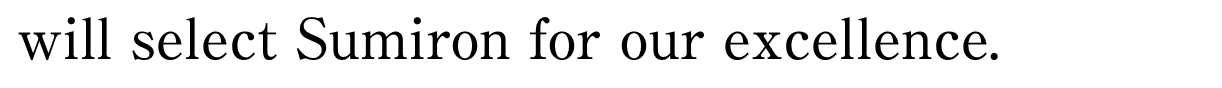 will select Sumiron for our excellence. 